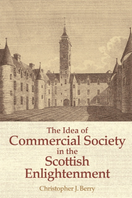 Book cover of: Idea of Commercial Society in the Scottish Enlightenment. By: Christopher J. Berry