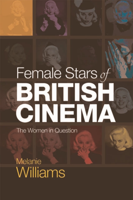 Book cover of: Female Stars of British Cinema. By: Melanie Williams