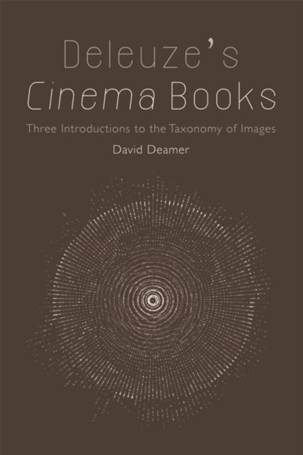 Book cover of: Deleuze's Cinema Books. By: David Deamer