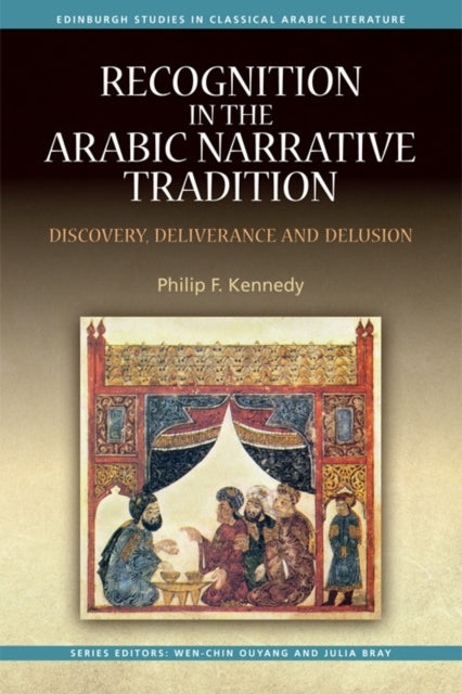 Book cover of: Recognition in the Arabic Narrative Tradition. By: Philip F. Kennedy