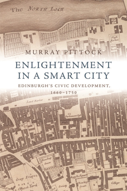Book cover of: Enlightenment in a Smart City. By: Murray Pittock