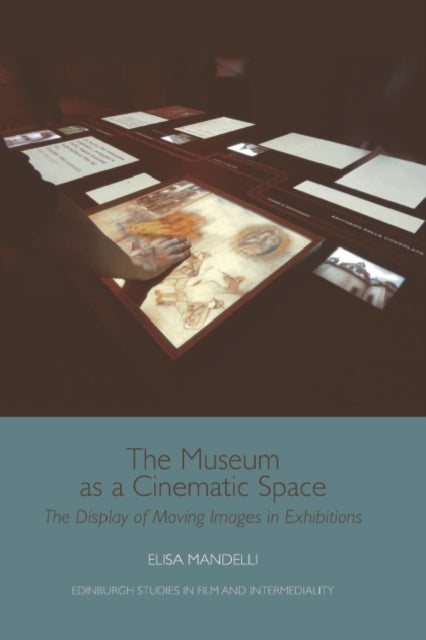 Book cover of: Museum as a Cinematic Space. By: Elisa Mandelli