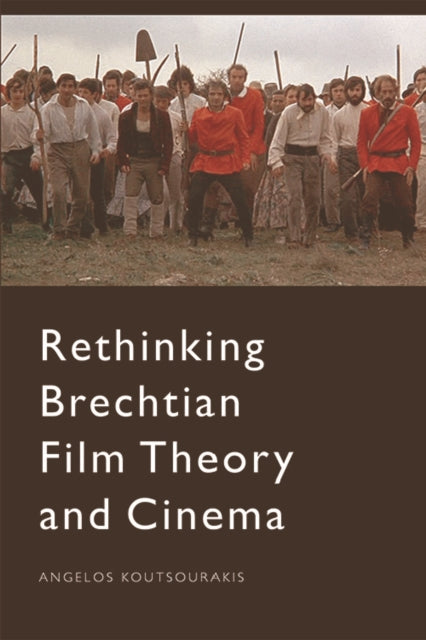 Book cover of: Rethinking Brechtian Film Theory and Cinema. By: Angelos Koutsourakis