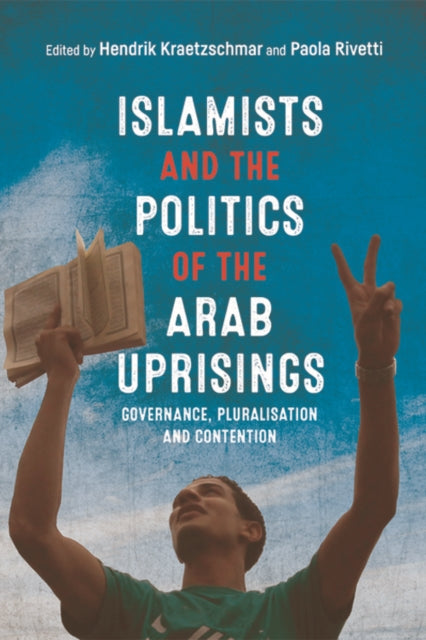 Book cover of: Islamists and the Politics of the Arab Uprisings. By: Paola Rivetti