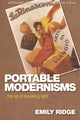 Book cover of: Portable Modernisms. By: Emily Ridge