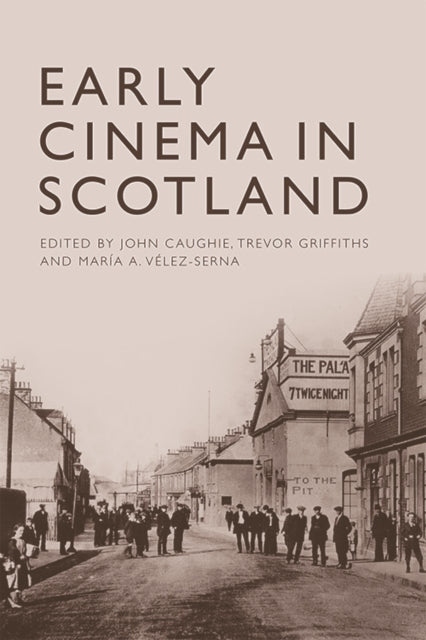 Book cover of: Early Cinema in Scotland. By: John Caughie