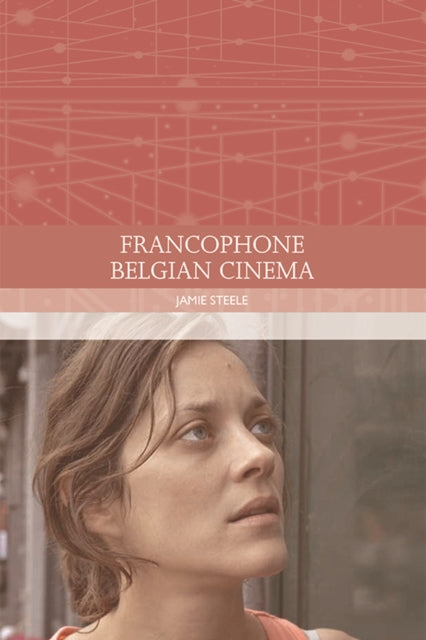 Book cover of: Francophone Belgian Cinema. By: Jamie Steele