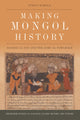 Book cover of: Making Mongol History. By: Stefan Kamola