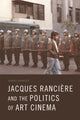 Book cover of: Jacques Ranciere and the Politics of Art Cinema. By: James Harvey
