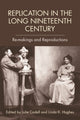 Book cover of: Replication in the Long Nineteenth Century. By: Julie Codell