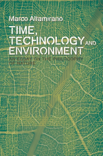 Book cover of: Time, Technology and Environment. By: Marco Altamirano