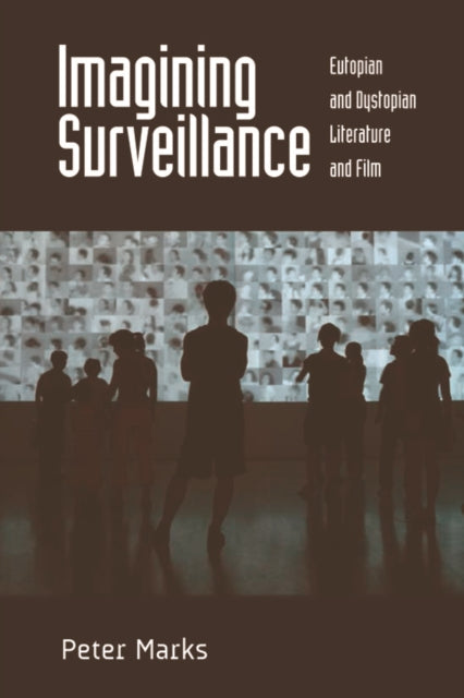 Book cover of: Imagining Surveillance. By: Peter Marks