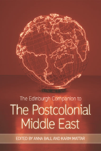Book cover of: Edinburgh Companion to the Postcolonial Middle East. By: Anna Ball