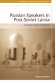 Book cover of: Russian Speakers in Post-Soviet Latvia. By: Ammon Cheskin