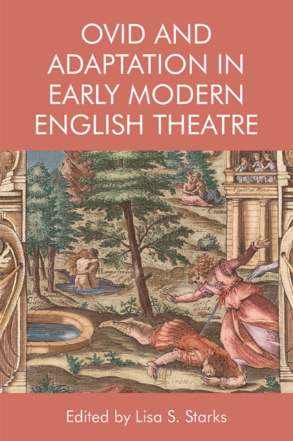 Book cover of: Ovid and Adaptation in Early Modern English Theater. By: Lisa S. Starks