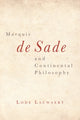 Book cover of: Marquis De Sade and Continental Philosophy. By: Lode Lauwaert