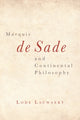 Book cover of: Marquis de Sade and Continental Philosophy. By: Lode Lauwaert