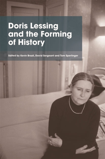 Book cover of: Doris Lessing and the Forming of History. By: Kevin Brazil