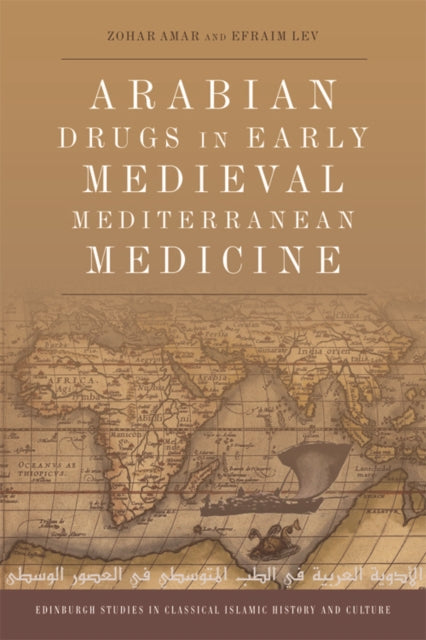 Book cover of: Arabian Drugs in Early Medieval Mediterranean Medicine. By: Zohar Amar
