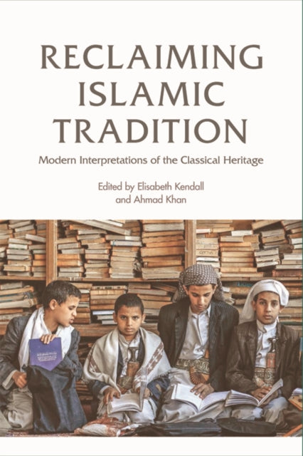 Book cover of: Reclaiming Islamic Tradition. By: Elisabeth Kendall