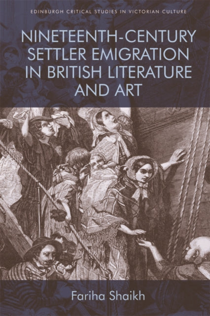 Book cover of: Nineteenth-Century Emigration in British Literature and Art. By: Fariha Shaikh