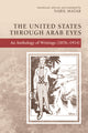 Book cover of: United States Through Arab Eyes. By: Nabil Matar