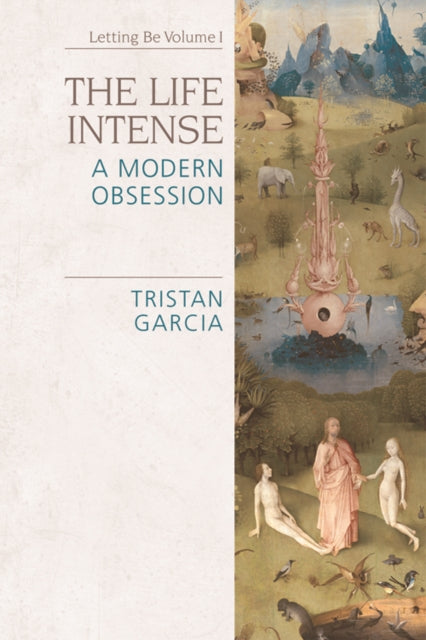 Book cover of: Life Intense. By: Tristan Garcia