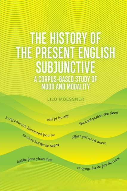 Book cover of: History of the Present English Subjunctive. By: Lilo Moessner
