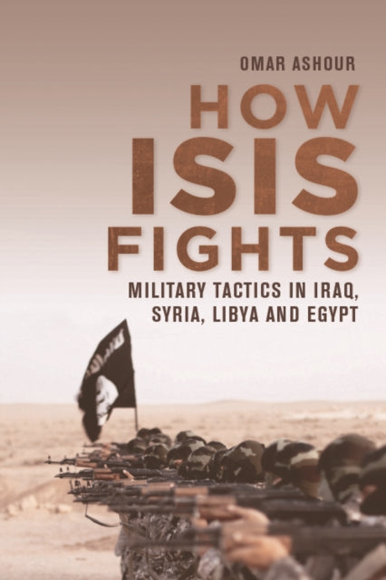 Book cover of: How Isis Fights. By: Omar Ashour
