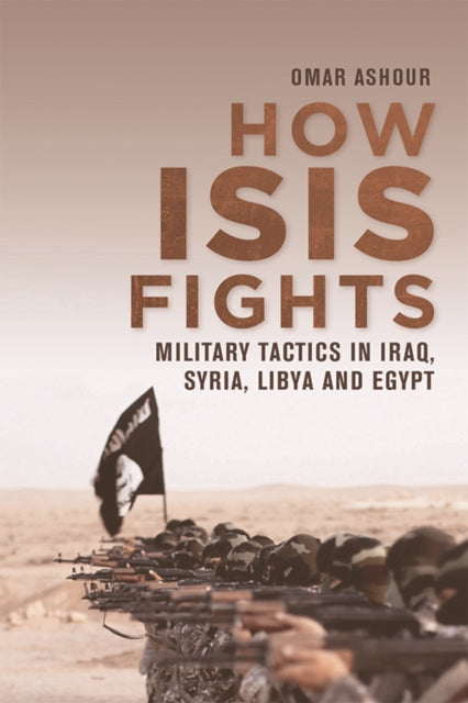 Book cover of: How Isis Fights. By: Omar Ashour
