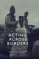 Book cover of: Acting Across Borders. By: Alberto Zambenedetti