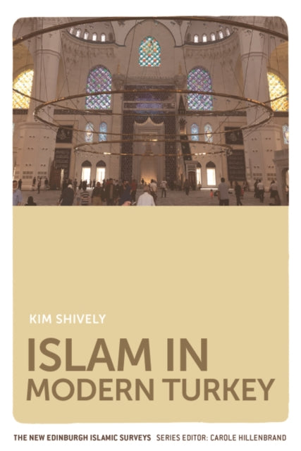 Book cover of: Islam in Modern Turkey. By: Kim Shively