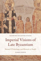 Book cover of: Imperial Visions of Late Byzantium. By: Florin Leonte