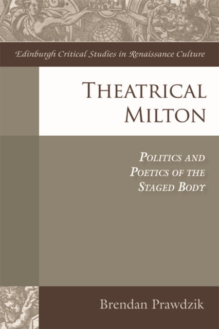 Book cover of: Theatrical Milton. By: Brendan Prawdzik