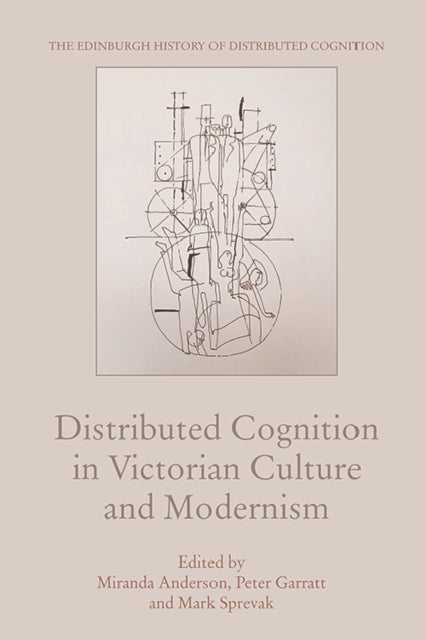 Book cover of: Distributed Cognition in Victorian Culture and Modernism. By: Miranda Anderson