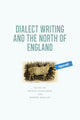Book cover of: Dialect Writing and the North of England. By: Patrick Honeybone
