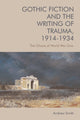 Book cover of: Gothic Fiction and the Writing of Trauma, 1914 1934