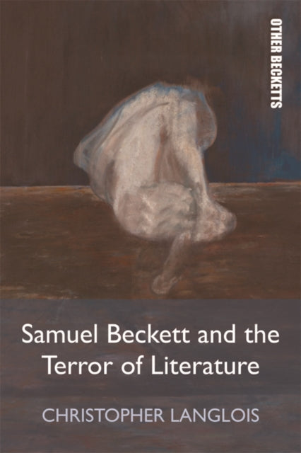 Book cover of: Samuel Beckett and the Terror of Literature. By: Christopher Langlois