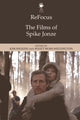 Book cover of: ReFocus: The Films of Spike Jonze. By: Kim Wilkins