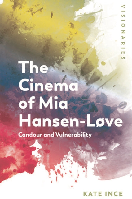 Book cover of: Cinema of Mia Hansen-Love. By: Kate Ince
