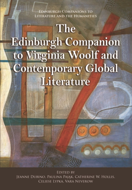 Book cover of: Edinburgh Companion to Virginia Woolf and Contemporary Global Literature. By: Jeanne Dubino