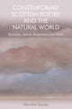 Book cover of: Contemporary Scottish Poetry and the Natural World. By: Monika Szuba