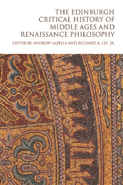 Book cover of: Edinburgh Critical History of Middle Ages and Renaissance Philosophy. By: Andrew LaZella