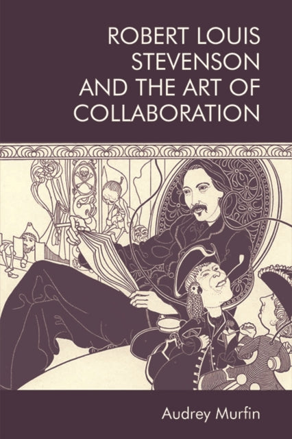 Book cover of: Robert Louis Stevenson and the Art of Collaboration