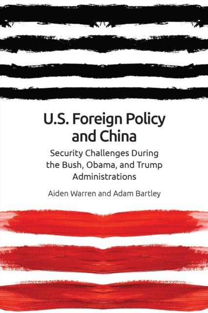 Book cover of: Us Foreign Policy and China. By: Aiden Warren