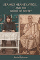 Book cover of: Seamus Heaney, Virgil and the Good of Poetry. By: Rachel Falconer