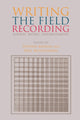 Book cover of: Writing the Field Recording. By: Stephen Benson