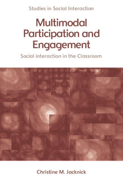 Book cover of: Multimodal Participation and Engagement. By: Christine M. Jacknick
