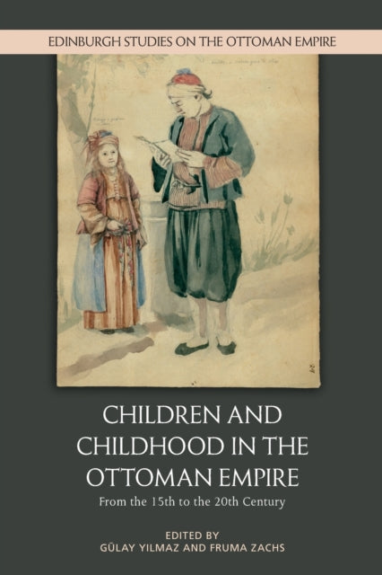 Book cover of: Children and Childhood in the Ottoman Empire. By: Gülay Yilmaz