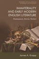 Book cover of: Immateriality and Early Modern English Literature. By: James A. Knapp